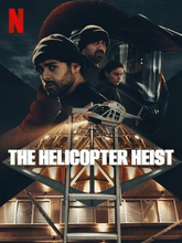 The Helicopter Heist S01 EP01-08 (Hin + Eng)  